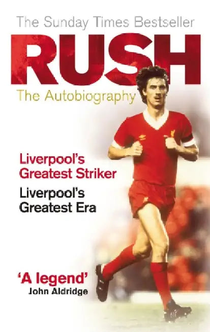 Rush: The Autobiography by Ian Rush