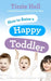 How to Raise a Happy Toddler by Tizzie Hall