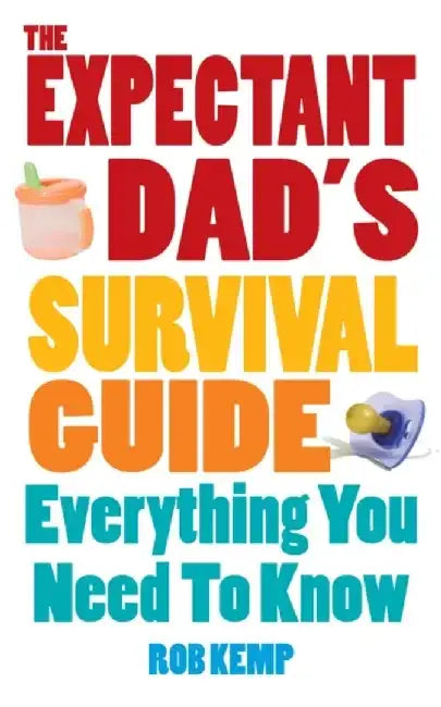 The Expectant Dad's Survival Guide by Rob Kemp