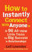 How to Instantly Connect With Anyone by Leil Lowndes