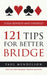 121 Tips for Better Bridge Fully Revised and Updated by Paul Mendelson