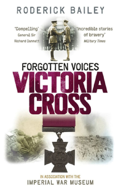 Forgotten Voices Victoria Cross by Roderick Bailey