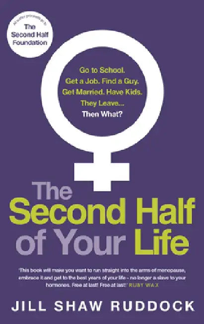 The Second Half of Your Life by Jill Shaw Ruddock