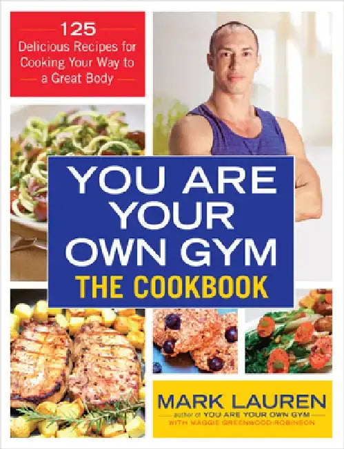You are Your Own Gym Cookbook by Mark Lauren