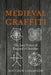 Medieval Graffiti: The Lost Voices of England's Churches by Matthew Champion