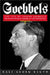 Goebbels: The Life of Joseph Goebbels, the Mephistophelean Genius of Nazi Propaganda by Peter (Barrister, Guildhall Chambers, Bristol) Barrie