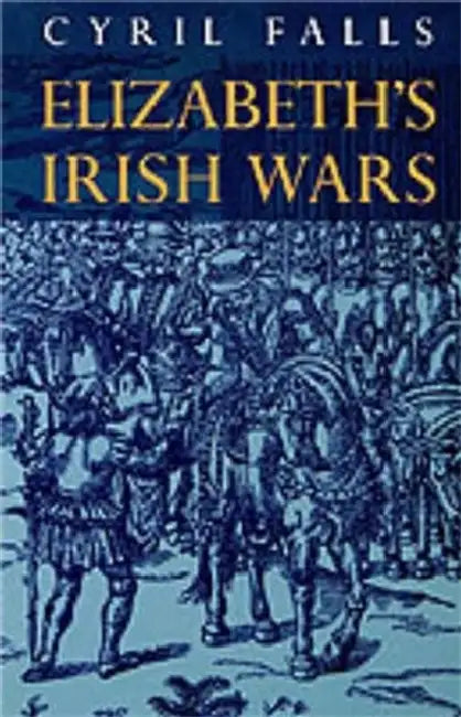 Elizabeth's Irish Wars by Daniel O. (Boston University) Dahlstrom