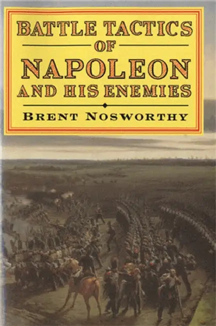 Battle Tactics of Napoleon and His Enemies by Susan Akass