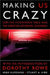 Making Us Crazy: DSM - The Psychiatric Bible and the Creation of Mental Disorders by Leslie S. (York University, Canada) Greenberg