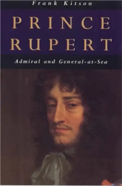 Prince Rupert: Admiral and General at Sea by Collins Dictionaries