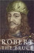 Robert The Bruce by Mantz Yorke