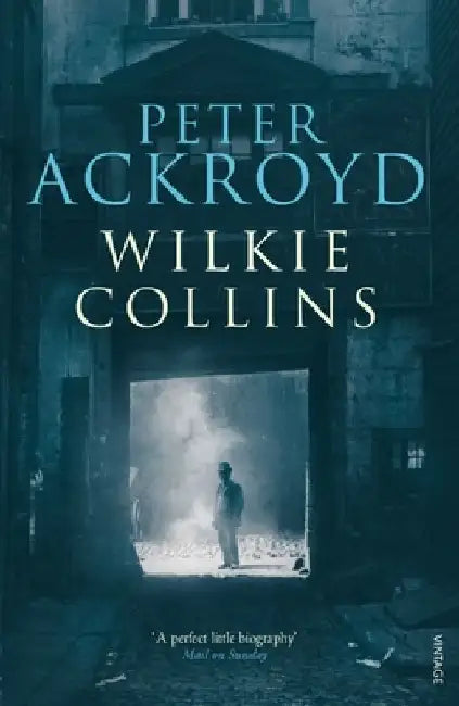 Wilkie Collins by Peter Ackroyd