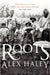 Roots by Alex Haley