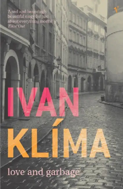 Love And Garbage by Ivan Klima
