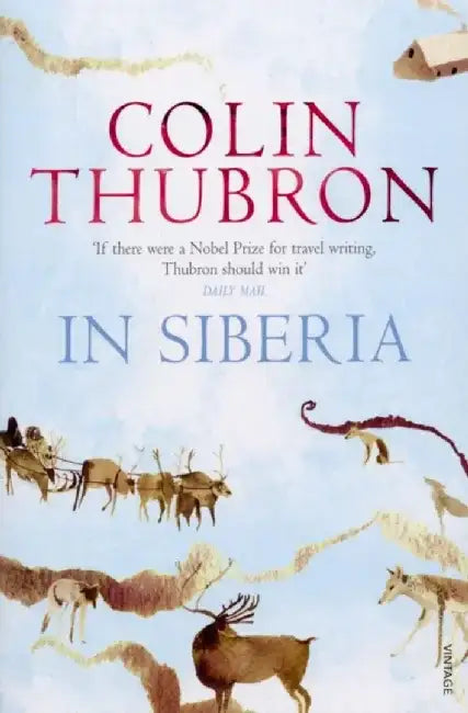 In Siberia by Colin Thubron