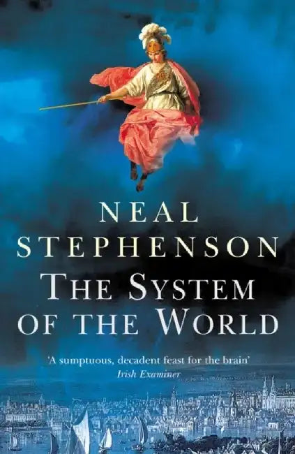 The System Of The World by Neal Stephenson