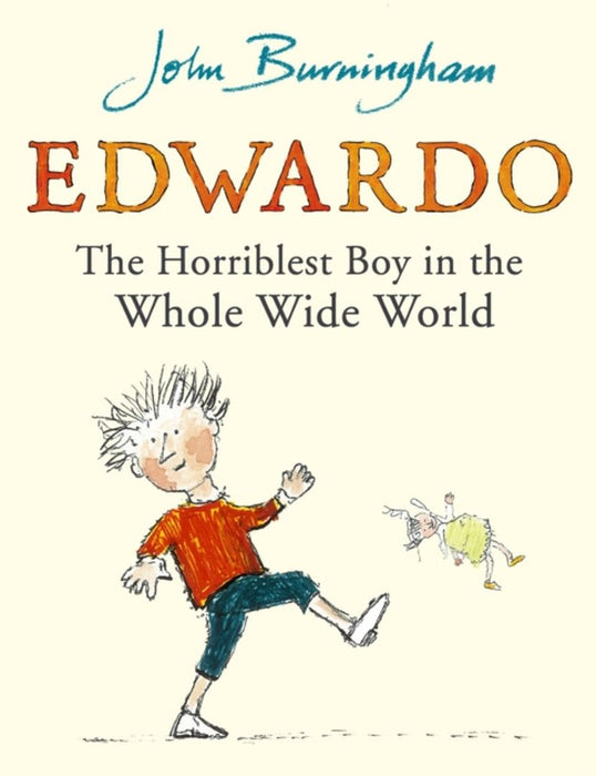 Edwardo the Horriblest Boy in the Whole Wide World by John Burningham