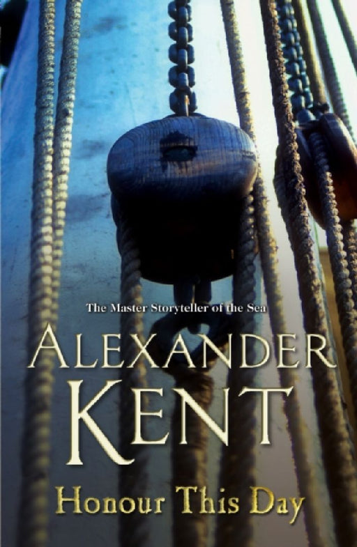 Honour This Day: (The Richard Bolitho adventures: 19): lose yourself in this rip-roaring naval yarn from the master storyteller of the sea by Alexander Kent