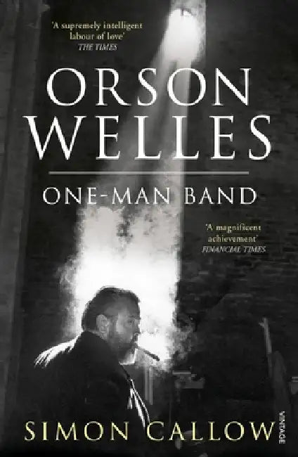 Orson Welles, Volume 3 by Simon Callow