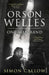 Orson Welles, Volume 3 by Simon Callow