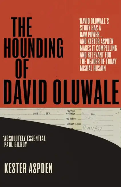 The Hounding of David Oluwale by Kester Aspden
