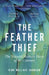 The Feather Thief by Kirk Wallace Johnson