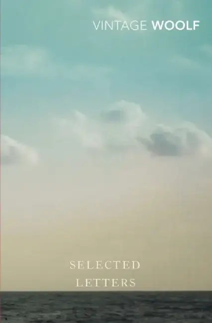 Selected Letters by Virginia Woolf
