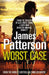 Worst Case: (Michael Bennett 3). One wrong answer will cost you your lifeâ€¦ by James Patterson