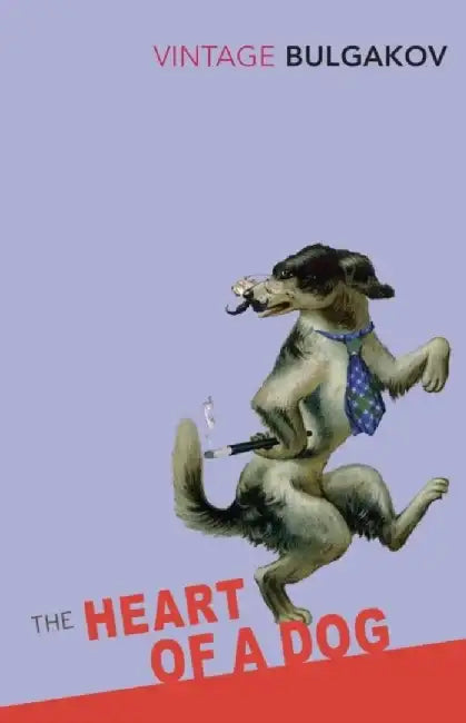 The Heart Of A Dog by Mikhail Bulgakov