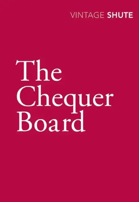 The Chequer Board by Nevil Shute
