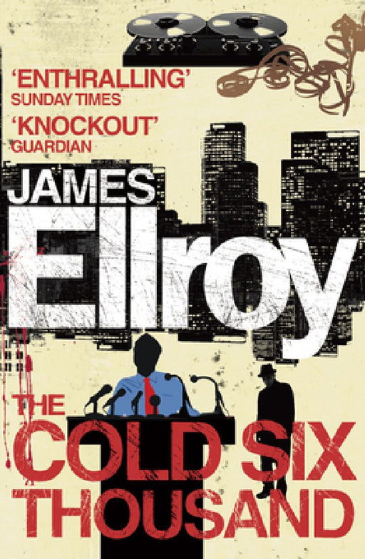 The Cold Six Thousand by James Ellroy