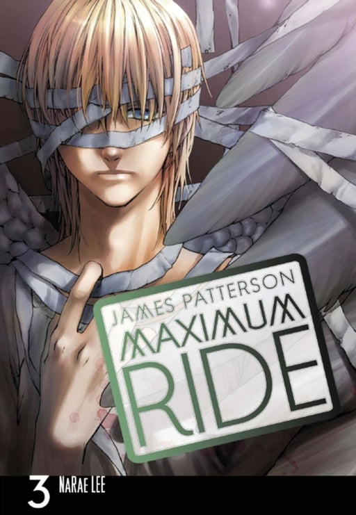 Maximum Ride: Manga Volume 3 by James Patterson