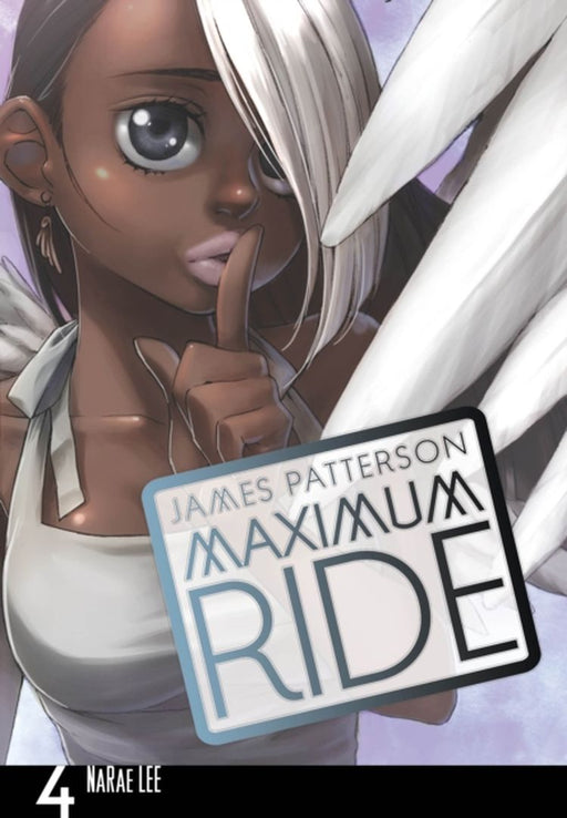 Maximum Ride: Manga Volume 4 by James Patterson