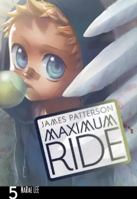 Maximum Ride: Manga Volume 5 by James Patterson