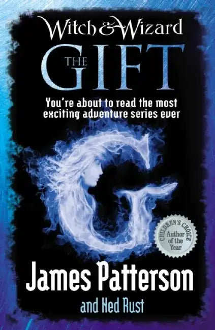 Witch & Wizard: The Gift by James Patterson