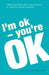 Im Ok Youre Ok by Thomas A. Harris
