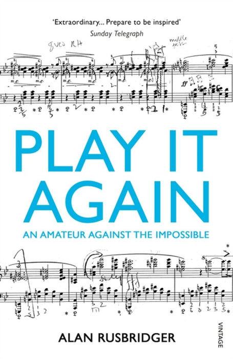 Play It Again by Alan Rusbridger