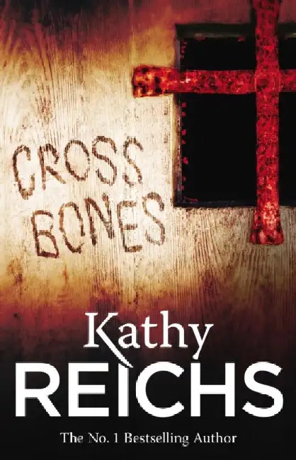 Cross Bones: (Temperance Brennan 8) by Kathy Reichs