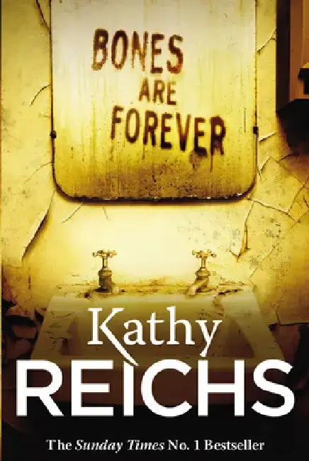Bones Are Forever by Kathy Reichs