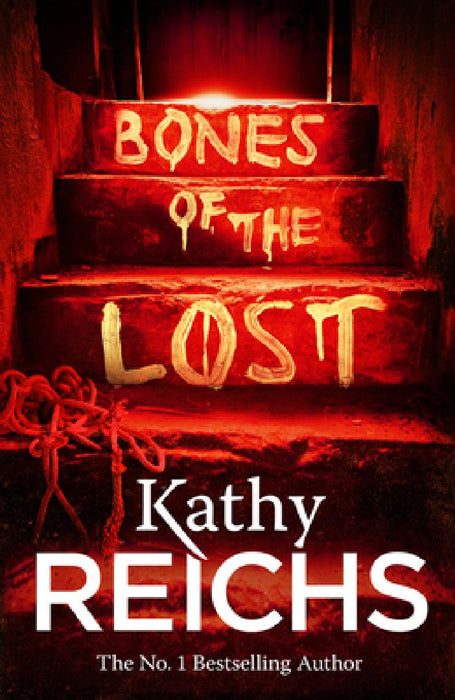 Bones of the Lost: (Temperance Brennan 16) by Kathy Reichs