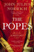 The Popes by Viscount John Julius Norwich