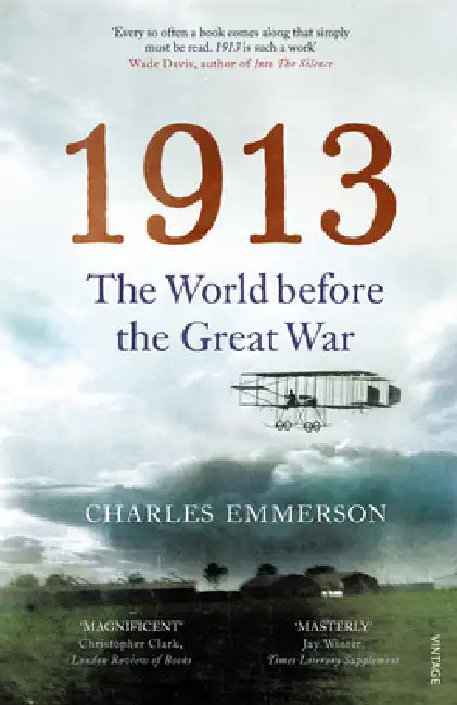 1913: The World Before The Great War by Charles Emmerson