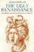 The Ugly Renaissance by Alexander Lee