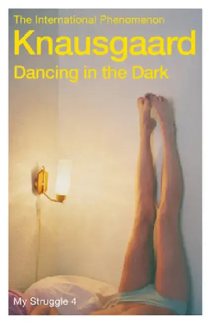 Dancing in the Dark by Karl Ove Knausgaard