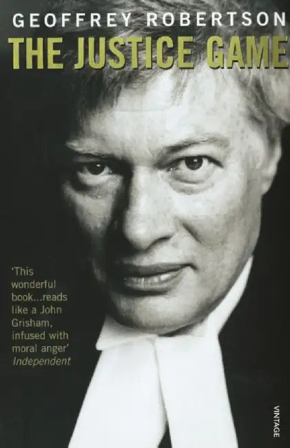 The Justice Game by Geoffrey, QC Robertson