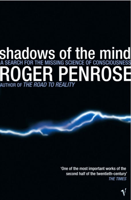 Shadows Of The Mind by Roger Penrose