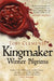 Kingmaker: Winter Pilgrims by Toby Clements