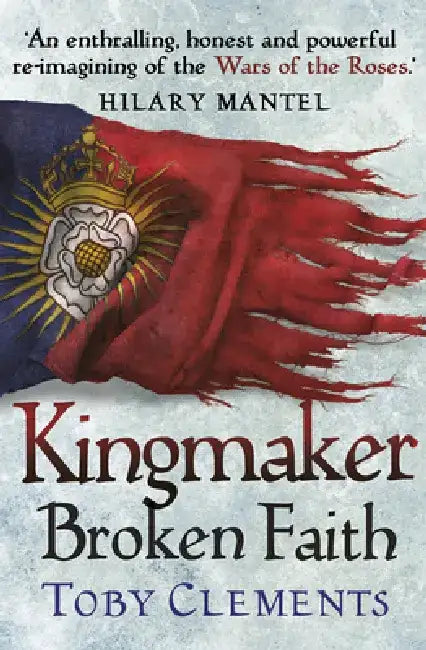 Kingmaker: Broken Faith by Toby Clements