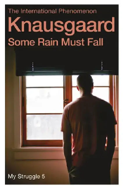 Some Rain Must Fall by Karl Ove Knausgaard