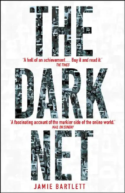 The Dark Net by Jamie Bartlett